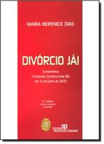 Divórcio Já! Comentários Á Emenda Constitucional 66 de 13 de Julho de 2010