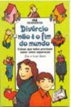 Divorcio Nao E O Fim do Mundo