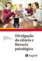 Divulgação Da Ciência E Literacia Psicológica - Lisiane Bizarro, Mailton Vasconcelos E Maria Piet - HOGREFE