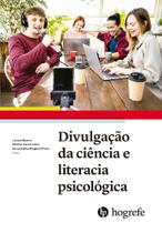 Divulgação Da Ciência E Literacia Psicológica - Lisiane Bizarro, Mailton Vasconcelos E Maria Piet - HOGREFE