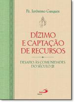 Dizimo e captacao de recursos: desafio as comunidades do seculo 21 - - PAULUS
