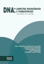 DNA aspectos psicológicos e psiquiátricos na clínica e na justiça