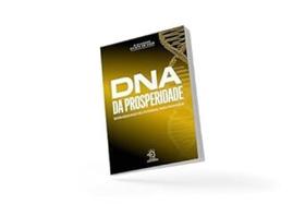 DNA da prosperidade: desbloqueando seu potencial para prosperar