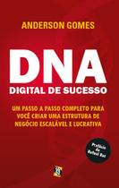 DNA digital de Sucesso - Um passo a passo completo para você criar uma estrutura de negócio escalável e lucrativa. - Sgdz books