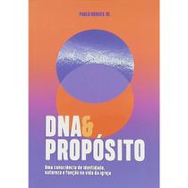 DNA e Propósito - Paulo Borges Jr DNA e Propósito - Paulo Borges Jr