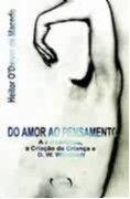 Do Amor Ao Pensamento: A Psicanálise, A Criação da Criança Winnicott