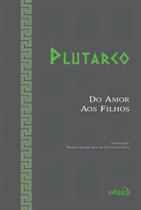 Do Amor Aos Filhos Do Amor Aos Filhos