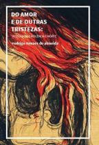 Do Amor e De Outras Tristezas: Histórias De Violência e Morte Sortido - URUTAU EDITORA