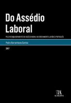 Do assédio laboral: Pelo reenquadramento do assédio moral no ordenamento jurídico português - ALMEDINA BRASIL Do assédio laboral: Pelo reenquadramento do assédio moral no ordenamento jurídico português - ALMEDINA BRASIL