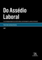 Do assédio laboral pelo reenquadramento do assédio moral no ordenamento jurídico português