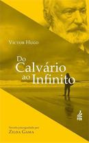 Do Calvário ao Infinito Do Calvário ao Infinito