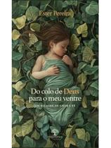 Do colo de deus para o meu ventre