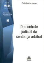 Do Controle Judicial da Sentença Arbitral - Coleção MASC - Volume 1 - Gazeta Jurídica