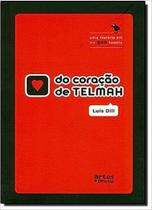 Do Coração De Telmah. Uma História Em 500 Tweets Do Coração De Telmah. Uma História Em 500 Tweets