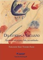 Do Estigma à Exclusão - Histórias De Corpos (Des)acreditados
