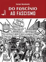 Do fascínio ao fascismo - ALAMEDA Do fascínio ao fascismo - ALAMEDA