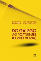 Do Galego Ao Português (E Vice-Versa) Do Galego Ao Português (E Vice-Versa)