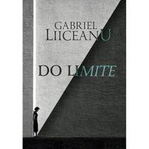 Do Limite | Gabriel Liiceanu - MONERGISMO