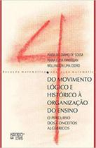 Do movimento lógico e histórico à organização do ensino Do movimento lógico e histórico à organização do ensino