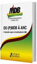 Do (P)MDB à ANC - A Oposição Legal e a Constituição de 1988