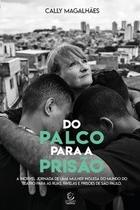 Do palco para a prisão