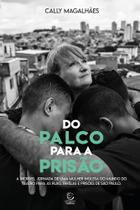 Do Palco Para A Prisão Do Palco Para A Prisão