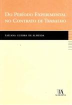 Do Período Experimental no Contrato de Trabalho - ALMEDINA Do Período Experimental no Contrato de Trabalho - ALMEDINA