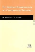 Do Período Experimental no Contrato de Trabalho Do Período Experimental no Contrato de Trabalho