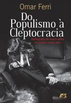 Do populismo a cleptocracia - AGE EDITORA ** Do populismo a cleptocracia - AGE EDITORA **
