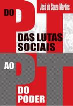 Do Pt Das Lutas Sociais Ao Pt Do Poder
