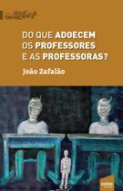 Do que adoecem dos professores e professoras - Usina Editorial