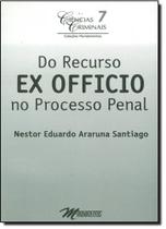 Do Recurso Ex Oficio no Processo Penal Do Recurso Ex Oficio no Processo Penal