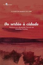 Do Sertão à Cidade: Política e a Questão Social em Amando Fontes