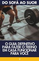 Do Sofá ao Suor E-book Guia Para Treinos em Casa