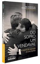 Do Sopro, Um Vendaval: Do Sopro, um Vendaval: a história da reparação de uma injustiça - Amanuense Do Sopro, Um Vendaval: Do Sopro, um Vendaval: a história da reparação de uma injustiça - Amanuense