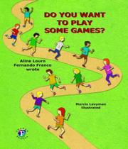 Do you want to play some games Do you want to play some games