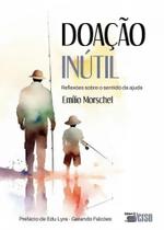 Doacao Inutil: Reflexoes sobre o Sentido da Ajuda - Inverso Comunicacao e Marketin