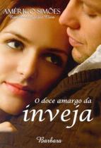 Doce Amargo da Inveja, O - BARBARA EDITORA