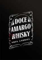 Doce amargo whisky - CLUBE DE AUTORES