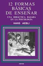 Doce formas básicas de enseñar - NARCEA S.A. DE EDICIONES