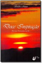 Doce Inspiração - Poesias Firmadas na Fé - PORTO DE IDEIAS