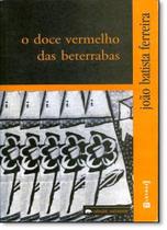 Doce Vermelho das Beterrabas, O - 7 LETRAS