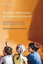 Docência Masculina na Educação Infantil: Impressões de Um Iniciante - Gênero e Raça em Discussão - Paco Editorial