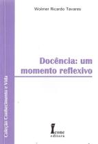 Docência: Um Momento Reflexivo - Tavares - 1ª Ed. - Ícone Editora