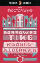 Doctor Who: Borrowed Time - Penguin Readers - Level 5 - Book With Access Code For Audio And Digital Book - Macmillan - ELT