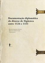 Documentação Diplomática da Diocese de Sigüenza entre 1124 e 1151 -