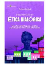 Documentário de ética dialógica Documentário de ética dialógica