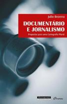 Documentario e jornalismo - propostas para uma cartografia plural - GARAMOND