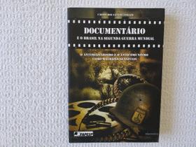Documentário e o Brasil na Segunda Guerra Mundial - Intermeios Documentário e o Brasil na Segunda Guerra Mundial - Intermeios