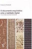 Documento arquivistico ante a realidade digital, o - FGV EDITORA Documento arquivistico ante a realidade digital, o - FGV EDITORA
